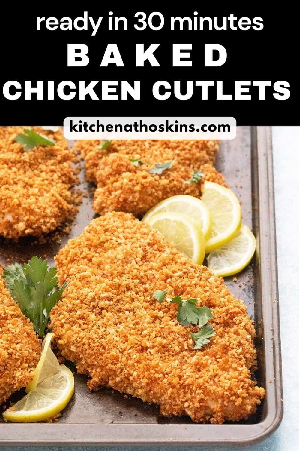 Baked Chicken Cutlets | Kitchen At Hoskins